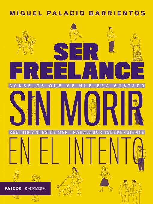 Title details for Ser freelance sin morir en el intento by Miguel Palacio Barrientos - Wait list